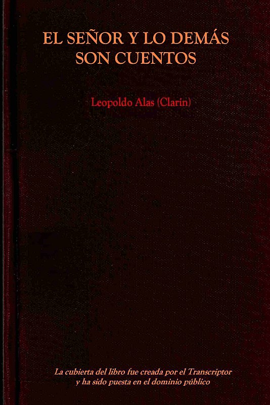 The Project Gutenberg eBook of El señor y los demás son cuentos, by  Leopoldp Alas (Clarín).