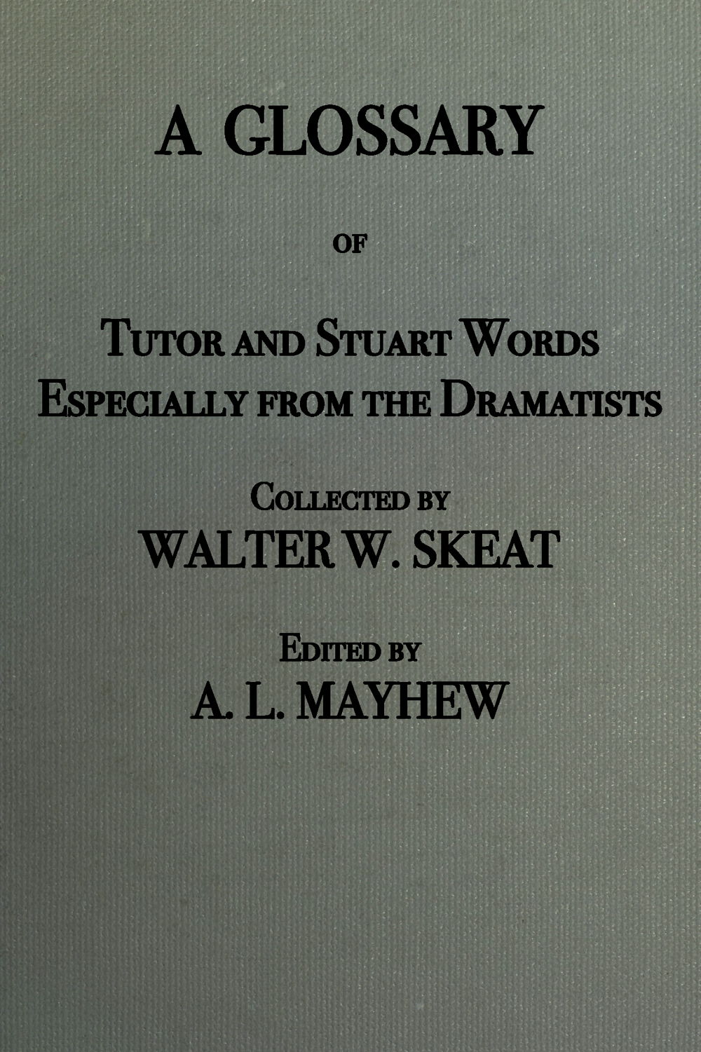 The Project Gutenberg Ebook Of A Glossary Of Stuart And Tudor Words