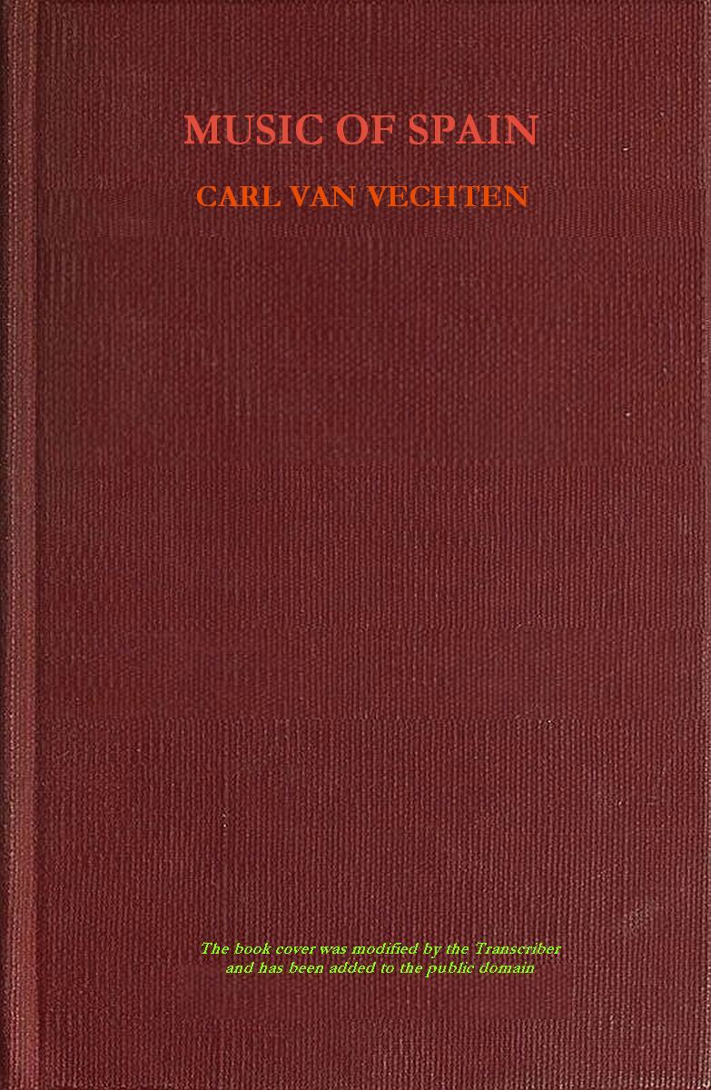 The Project Gutenberg Ebook Of The Music Of Spain By Carl Van Vechten