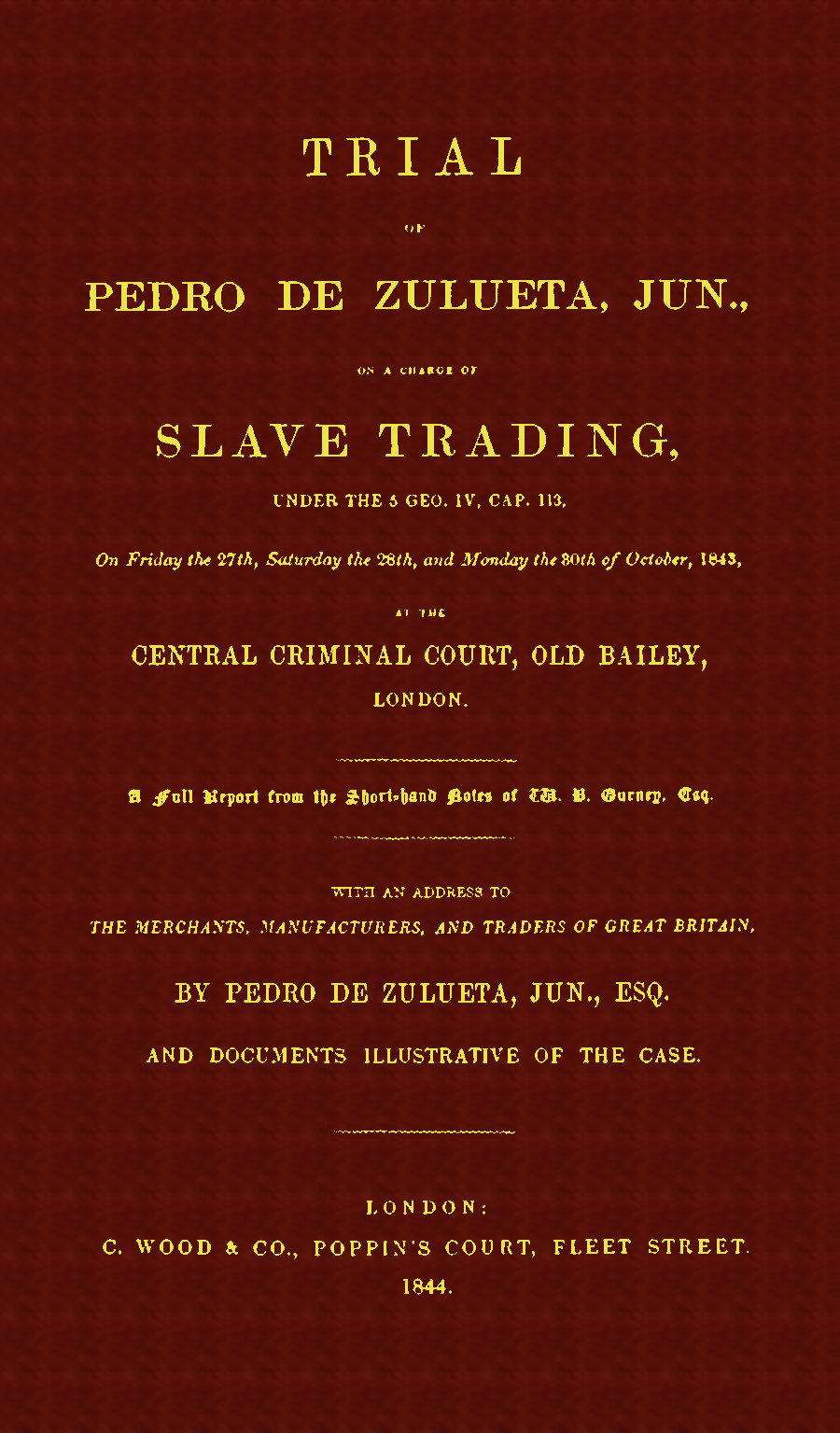 The Project Gutenberg eBook of Trial Of Pedro De Zulueta, Jun. On a Charge  of Slave Trading, under the 5 Geo. IV, Cap. 113, On Friday the 27th,  Saturday the 28th, and