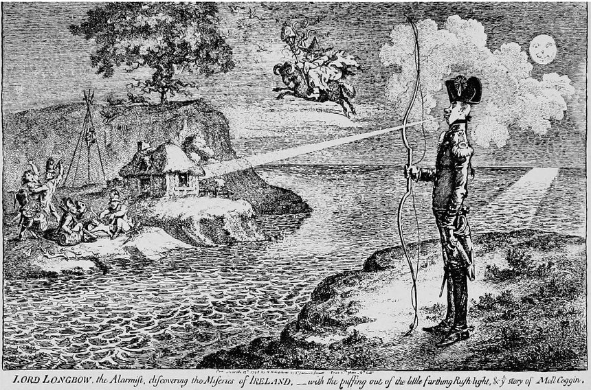 _LORD LONGBOW, the Alarmist, discovering the Miseries of IRELAND.——with the puffing out of the little farthing Rush-light, & ye story of Moll Coggin._