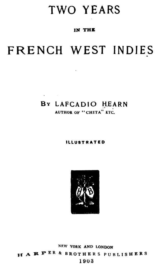 Sex West Indis Hardly - Two Years in the French West Indies, by Lafcadio Hearn