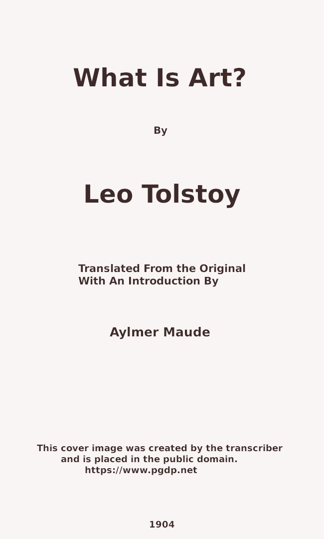 The Project Gutenberg eBook of What Is Art?, by Leo Tolstoy