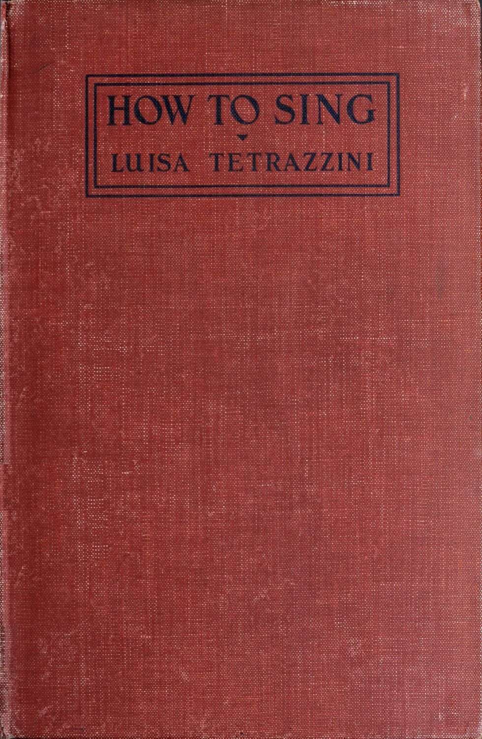 The Project Gutenberg eBook of How To Sing by Luisa Tetrazzini