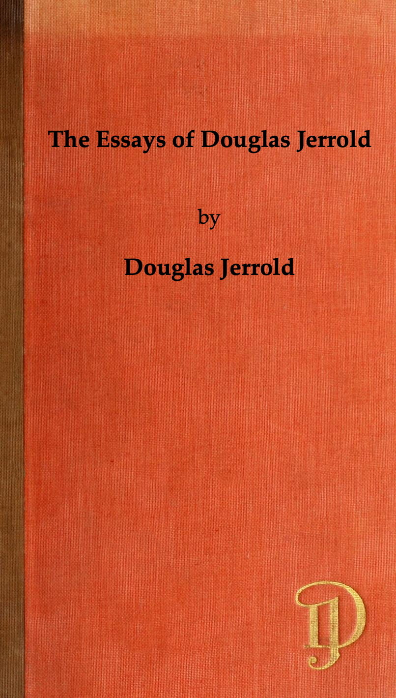 The Essays Of Douglas Jerrold By Douglas Jerrold A Project Gutenberg Ebook