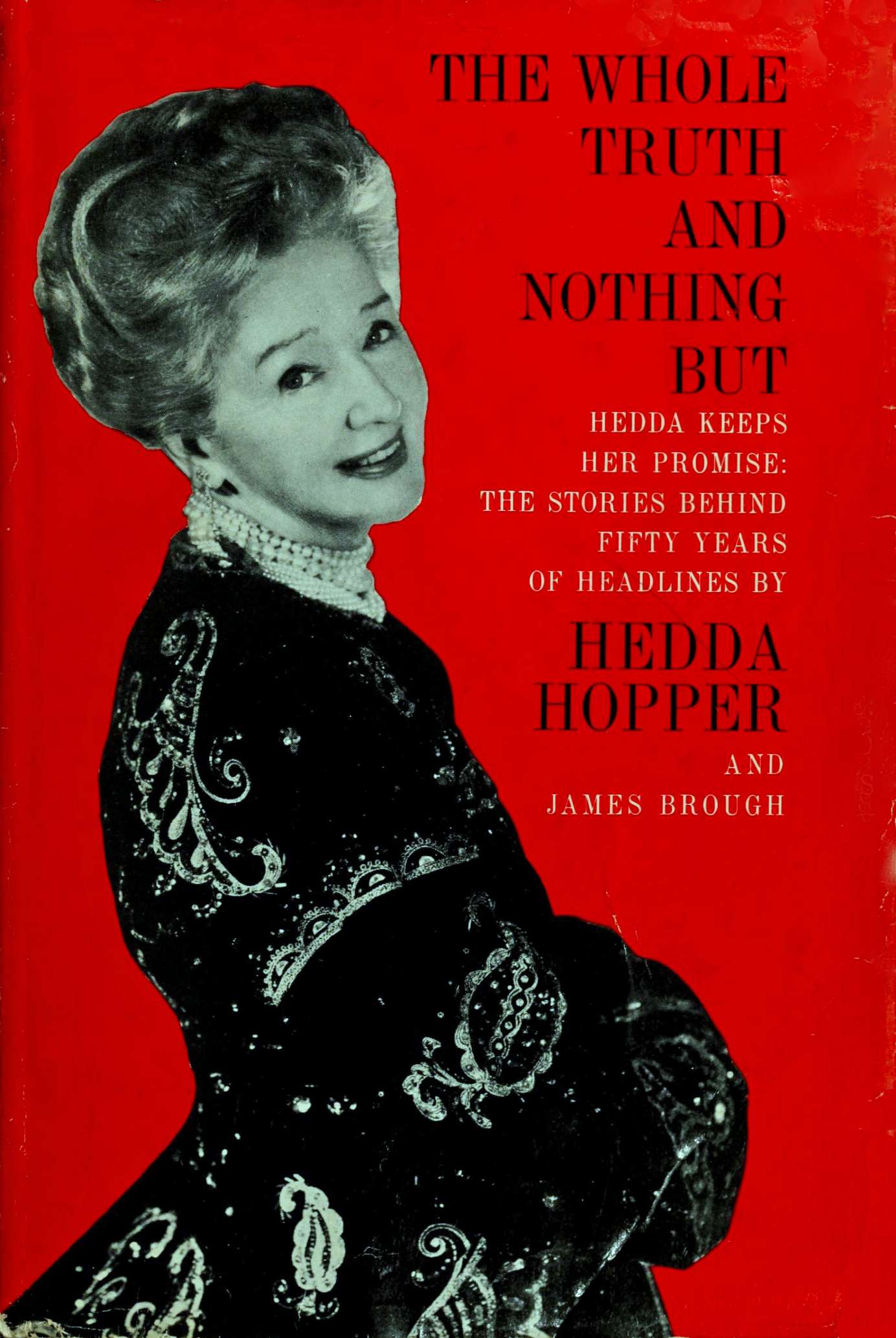 The Whole Truth And Nothing But, by Hedda Hopper and James Brough