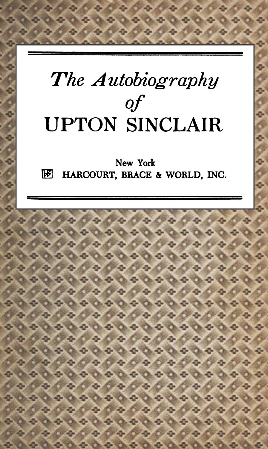 The Project Gutenberg eBook of The Autobiography of Upton Sinclair.