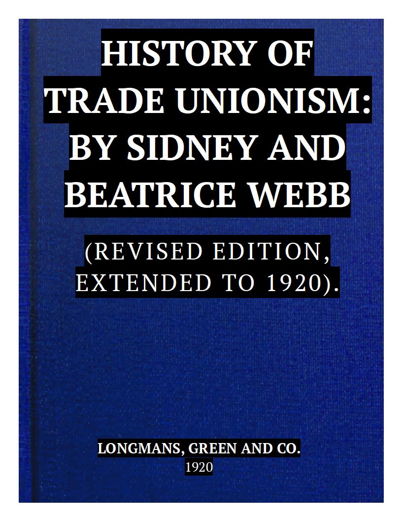 The History Of Trade Unionism, by Beatrice and Sidney Webb—A