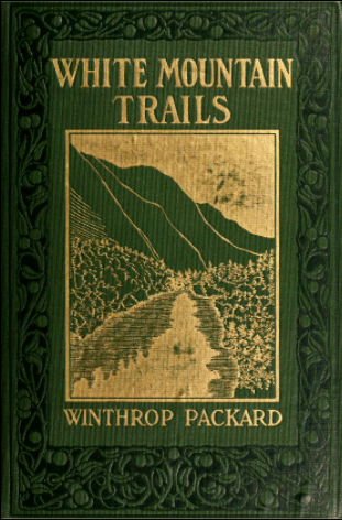 White Mountain Trails, by Winthrop Packard