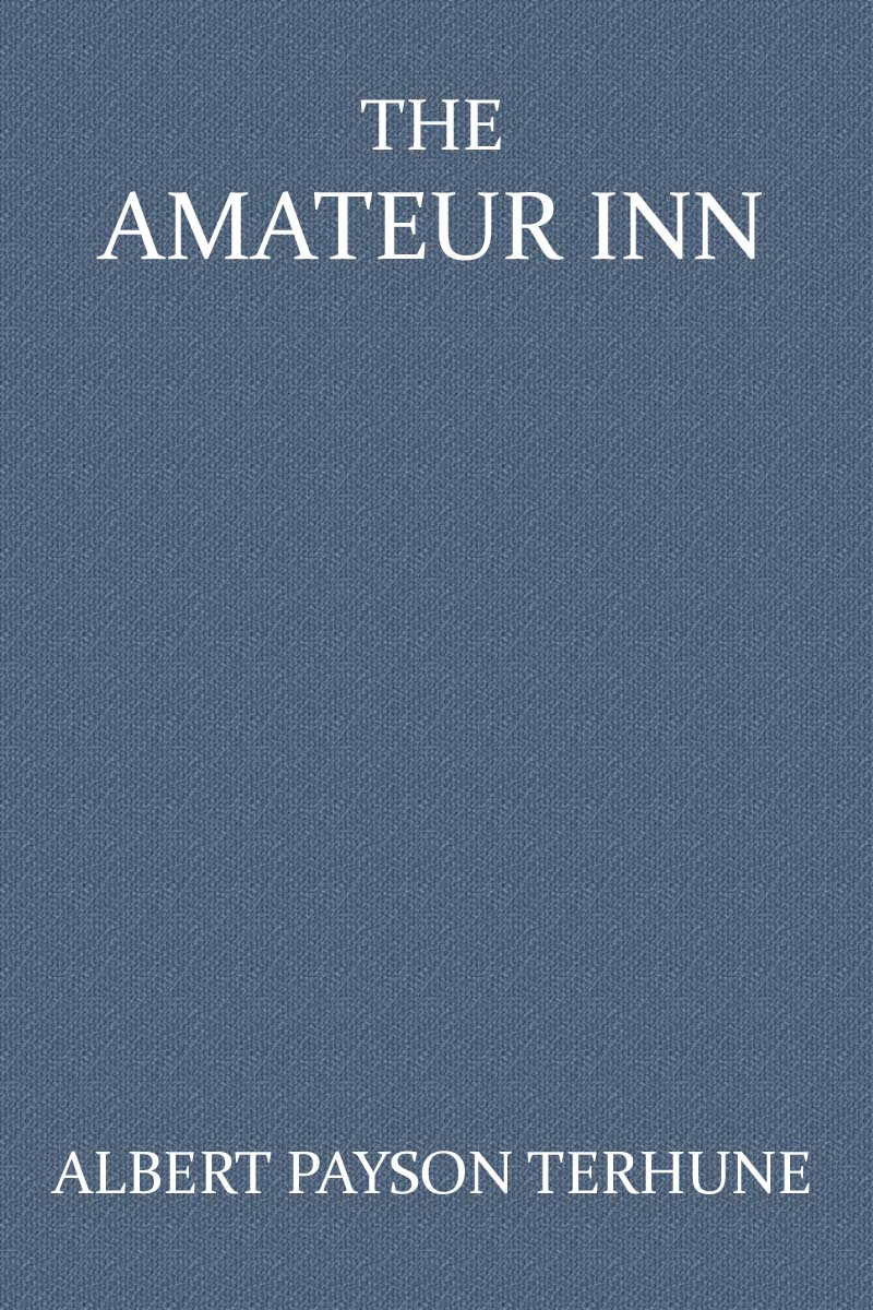The Amateur Albert Payson Gutenberg by Terhune—A Inn, Project eBook