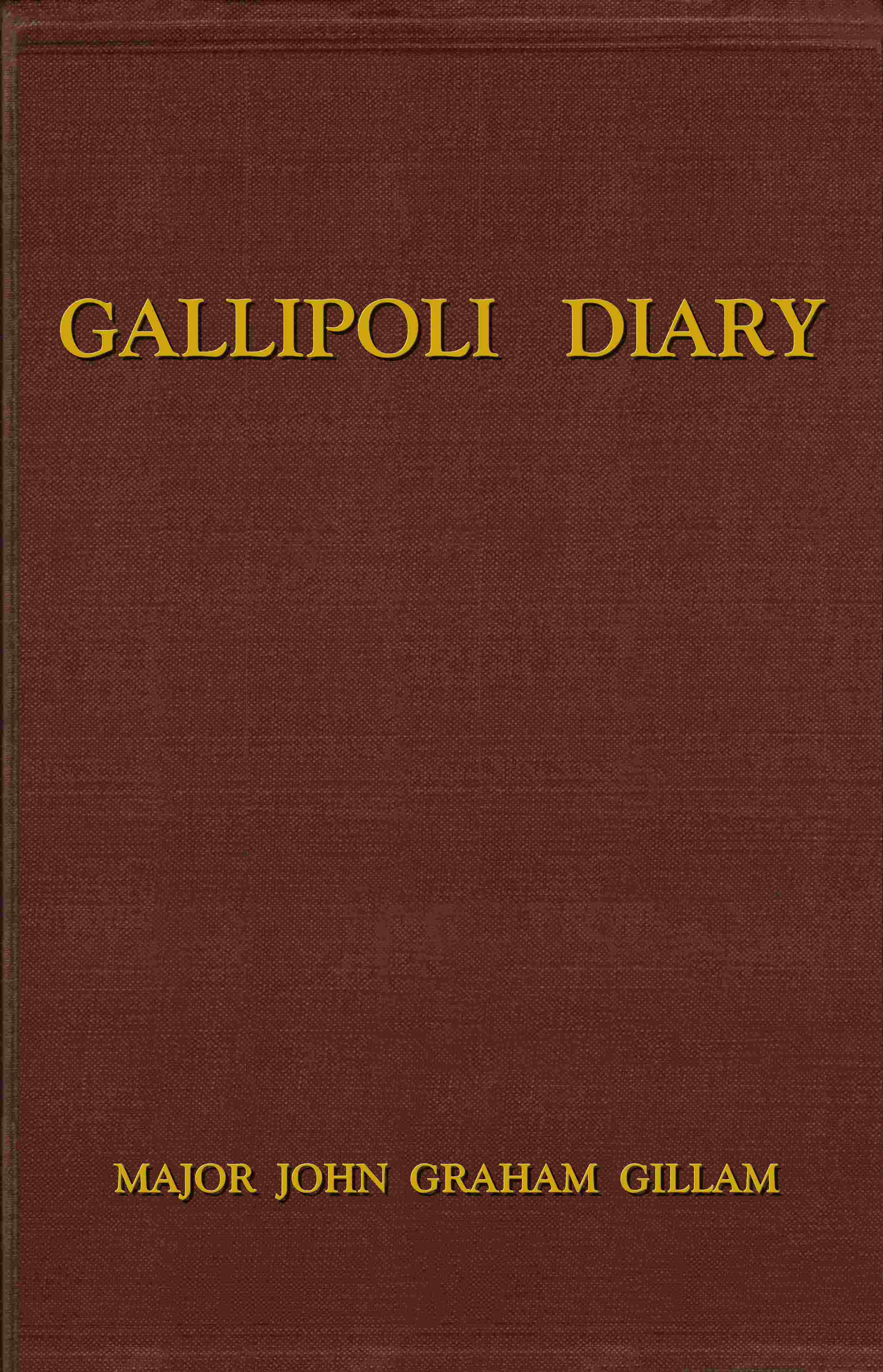 Gallipoli Diary, by Major John Graham Gillam—A Project Gutenberg eBook