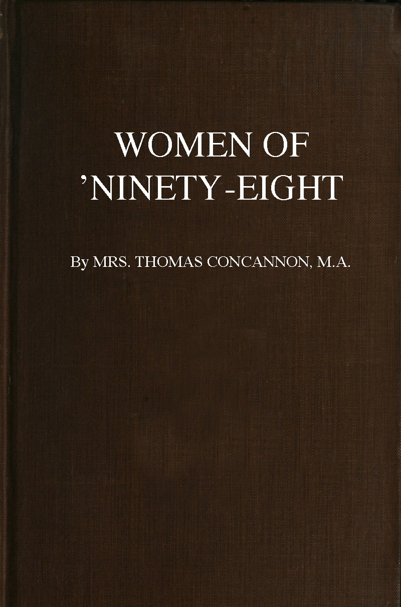 Women of 'Ninety-Eight, by Mrs. Thomas Concannon, M.A.—A Project Gutenberg  eBook