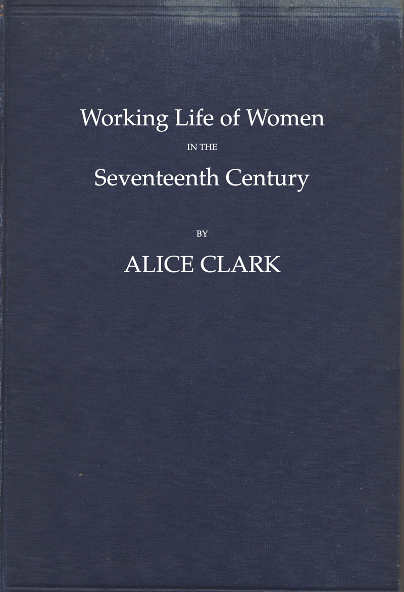 The Working Life of Women in the Seventeenth Century, by Alice Clark—A Project Gutenberg eBook photo