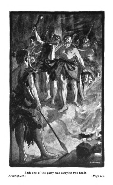 Each one of the party was carrying two heads.  Page 143.