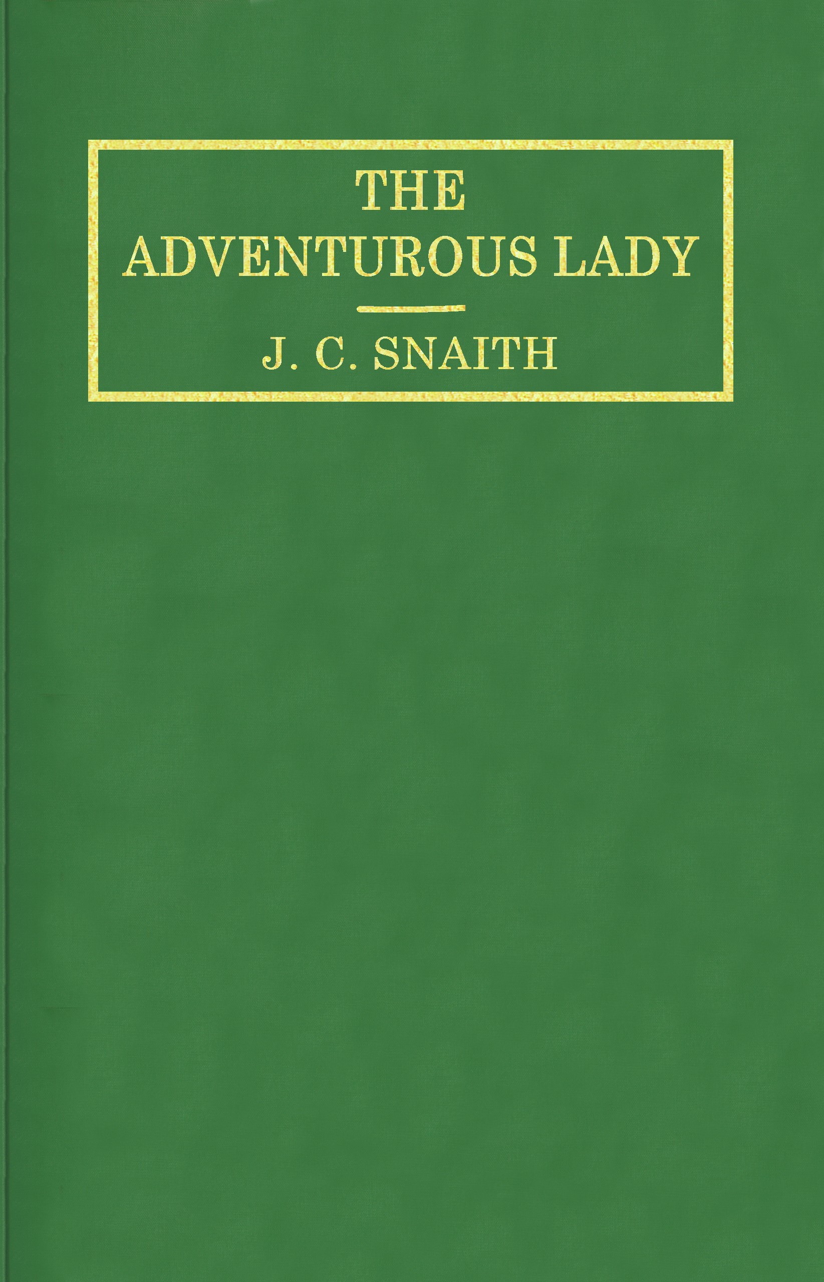The Adventurous Lady, by J. C. Snaith—A Project Gutenberg eBook