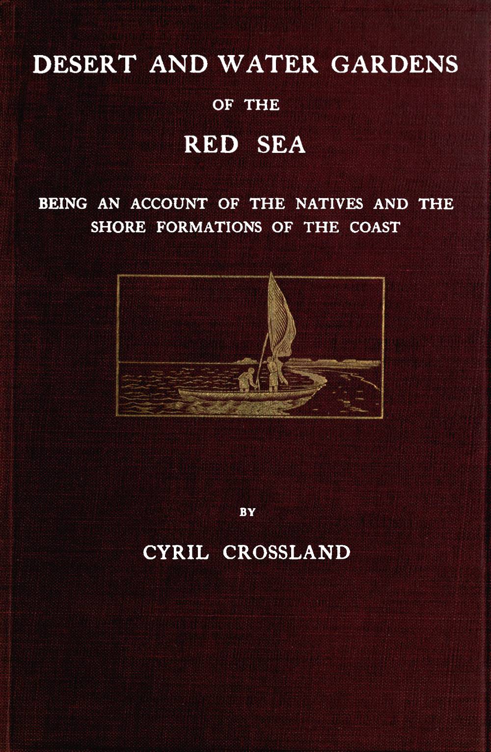 The Project Gutenberg Ebook of Desert and water gardens of the Red Sea by  Cyril Crossland