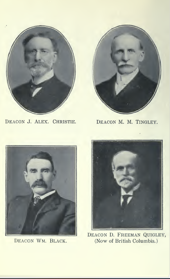 Deacon J. Alex. Christie, Deacon M. M. Tingley, Deacon Wm. Black, and Deacon D. Freeman Quigley (now of British Columbia).