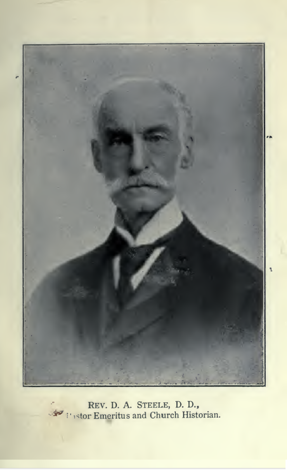Reverend D. A. Steele, D. D., Pastor Emeritus and Church Historian.