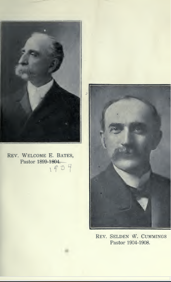 Reverend Welcome E. Bates, Pastor 1899-1904, and Reverand Selden W. Cummings, Pastor 1904-1908.