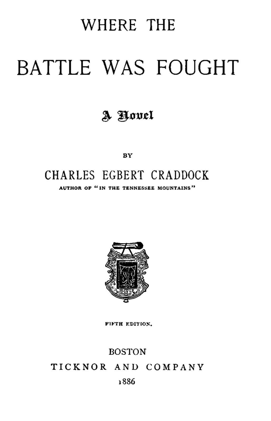 Title page
of the book Where the battle was fought by Charles Egbert Craddock,
penname of Mary Noailles Murfree.