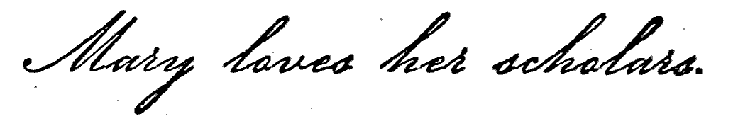 Handwritten: Mary loves her scholars.