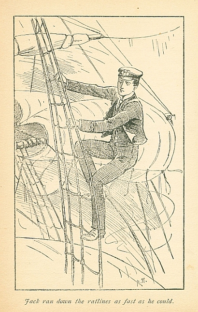 <i>Jack ran down the ratlines as fast as he could.</i>