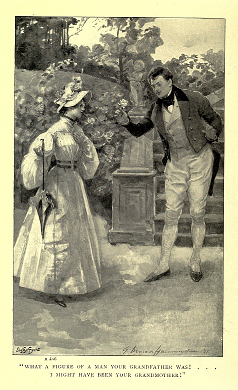 "WHAT A FIGURE OF A MAN YOUR GRANDFATHER WAS! I MIGHT HAVE BEEN YOUR GRANDMOTHER!"