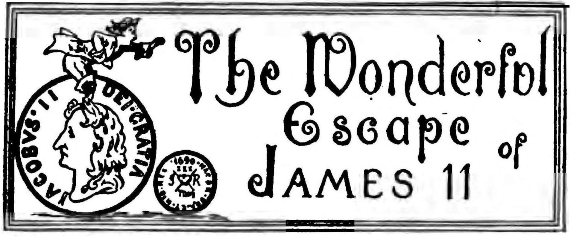 The Wonderful Escape of James II