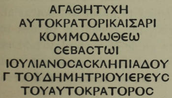 ΑΓΑΘΗΤΥΧΗ / ΑΥΤΟΚΡΑΤΟΡΙΚΑΙΣΑΡΙ
  / ΚΟΜΜΟΔΩΘΕΩ / ϹΕΒΑϹΤΩΙ / ΙΟΥΛΙΑΝΟϹΑϹΚΛΗΠΙΑΔΟΥ / Γ ΤΟΥΔΗΜΗΤΡΙΟΥΙΕΡΕΥϹ /
  ΤΟΥΑΥΤΟΚΡΑΤΟΡΟϹ