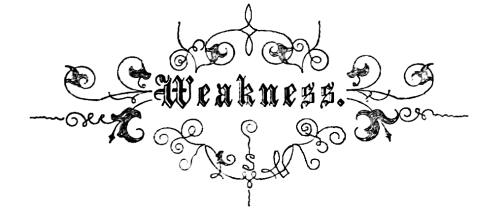 WEAKNESS