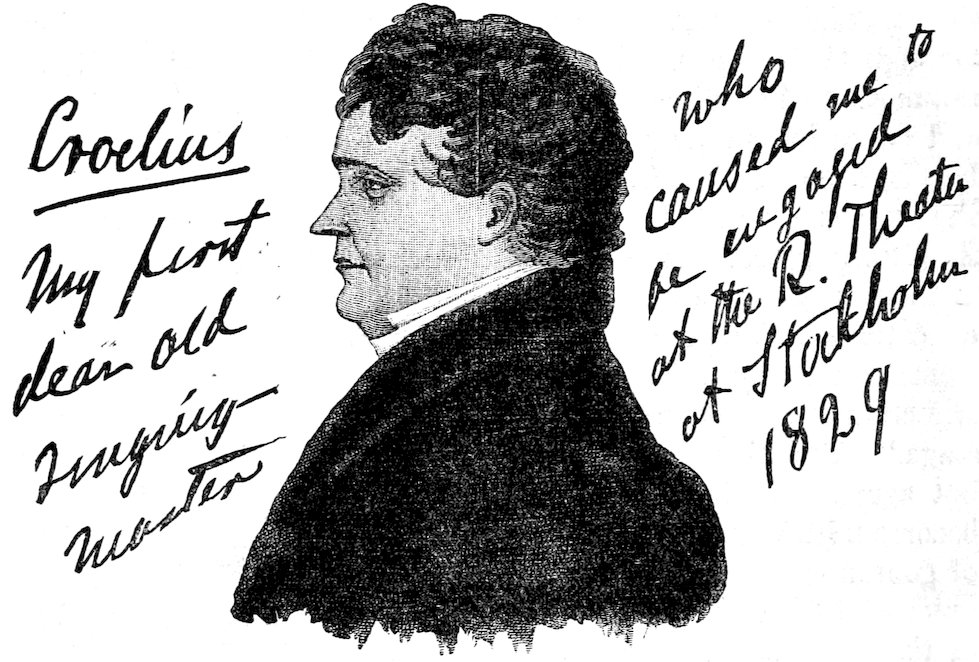 Black-and-white engraved profile portrait of a 19th-century man facing left, with handwritten inscription reading ‘Croelius, my first dear old singing master’ and a note referencing a performance at the Royal Theatre of Stockholm, 1829.