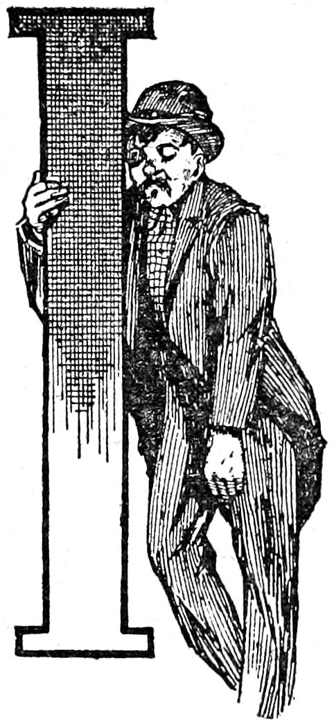 Drunkard being supported by a capital I